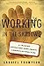Working in the Shadows: A Year of Doing the Jobs (Most) Americans Won't Do