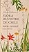 Flora Silvestre De Chile by Adriana Hoffmann J.