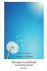 Letters to Palkies: Messages to my friends on another planet Book 1 Letters to Palkies: Messages to my friends on another planet Book 1