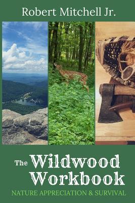 The Wildwood Workbook: Nature Appreciation and Survival