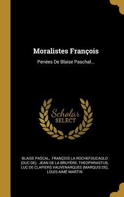 Moralistes Fran�ois: Pen�es de Blaise Paschal...