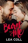 Burn for Me