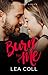 Burn for Me (All I Want, #3) by Lea Coll