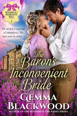 The Baron's Inconvenient Bride (Scandals of Scarcliffe Hall #4)
