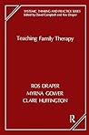 Teaching Family Therapy (The Systemic Thinking and Practice Series)