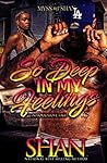 So Deep in My Feelings: A Hood Love Tale