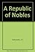 A Republic of Nobles: Studi...