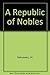 A Republic of Nobles: Studies in Polish History to 1864