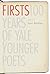 Firsts: 100 Years of Yale Younger Poets (Yale Series of Younger Poets)