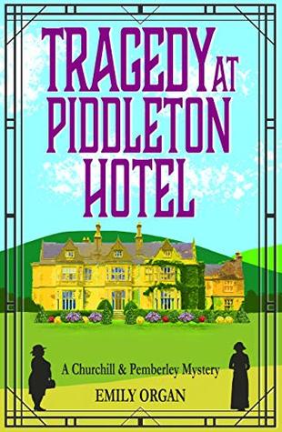 Tragedy at Piddleton Hotel (Churchill & Pemberley, #1)