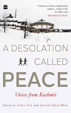 A Desolation Called Peace: Voices from Kashmir (Kindle Edition)