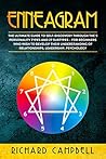 Enneagram: The Ultimate Guide to SELF-DISCOVERY through the 9 PERSONALITY TYPES and 27 SUBTYPES – For Beginners Who Wish to Develop their Understanding of Relationships, Leadership, Psychology Enneagram: The Ultimate Guide to SELF-DISCOVERY through the 9 PERSONALITY TYPES and 27 SUBTYPES – For Beginners Who Wish to Develop their Understanding of Relationships, Leadership, Psychology
