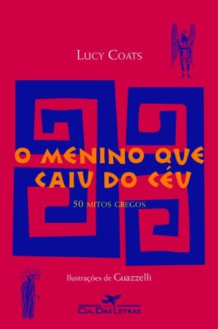 O Menino Que Caiu do Céu: 50 Mitos Gregos (Paperback)