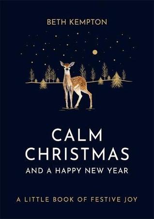 Calm Christmas and a Happy New Year: A little book of festive joy (Kindle Edition)
