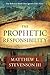 The Prophetic Responsibility: Your Role in a World That Ignores God's Voice