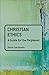 Christian Ethics: A Guide for the Perplexed (Guides for the Perplexed)