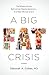 A Big Fat Crisis: The Hidden Forces Behind the Obesity Epidemic - and How We Can End It