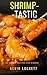 Shrimp-Tastic: 20 SHRIMP RE...