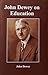 John Dewey On Education