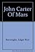 John Carter of Mars (Barsoom, #11)