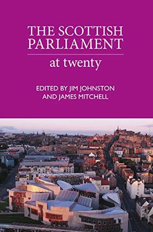 The Scottish Parliament at Twenty (Kindle Edition)