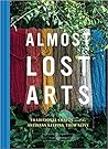 Almost Lost Arts by Emily Freidenrich
