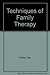 Techniques of family therapy