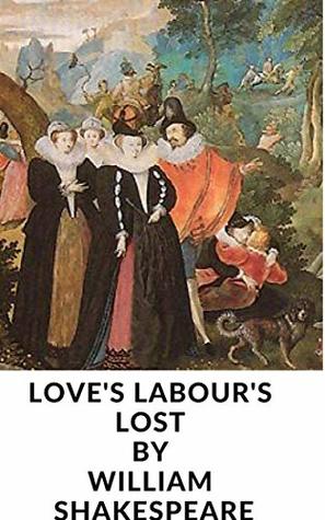 Love's Labour's Lost by William Shakespeare