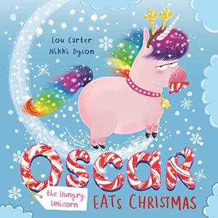 Oscar the Hungry Unicorn Eats Christmas (Kindle Edition)