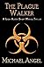 The Plague Walker (Plague W...