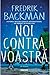 Noi contra voastră by Fredrik Backman