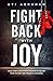 Fight Back With Joy: Using ...