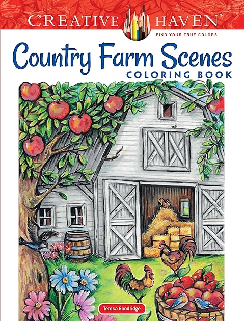 Creative Haven Country Farm Scenes Coloring Book: Relax & Find Your True Colors (Adult Coloring Books: In The Country)