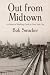 Out From Midtown by Bob Swacker