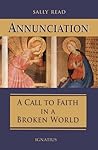 Annunciation: A Call to Faith in a Broken World Annunciation: A Call to Faith in a Broken World