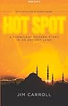 Hot Spot: A TURBULENT MODERN STORY IN AN ANCIENT LAND