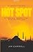 Hot Spot: A TURBULENT MODERN STORY IN AN ANCIENT LAND