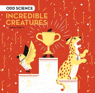 Incredible Creatures (Volume 3) (Odd Science)