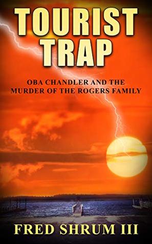 Tourist Trap: Oba Chandler & The Murder of the Rogers Family (Kindle Edition)