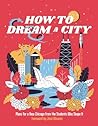 How to Dream a City