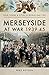 Merseyside at War 1939–45