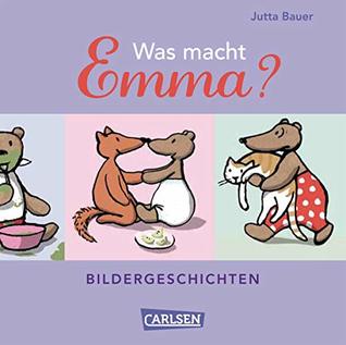 Emma: Was macht Emma?: Bildergeschichten (Board book)