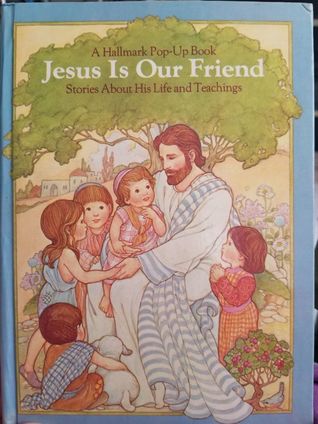 Jesus is Our Friend: Stories About His Life and Teachings