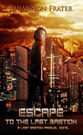Escape to the Last Bastion (The Last Bastion #0)