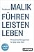 Führen Leisten Leben by Fredmund Malik