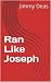 Ran Like Joseph