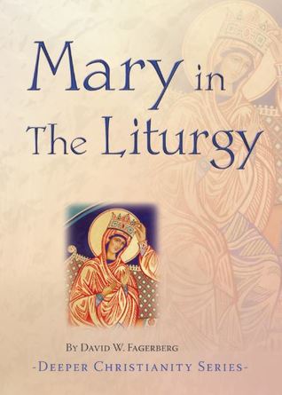 Mary in the Liturgy (Deeper Christianity)