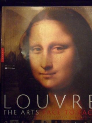 Louvre: The Arts Face to Face (Hardcover)