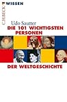 Die 101 wichtigsten Personen der Weltgeschichte.