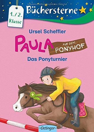 Paula auf dem Ponyhof. Das Ponyturnier: Mit 16 Seiten Leserätseln und -spielen Band 5 (Hardcover)